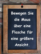 Bewegen Sie die Maus über eine Flasche für  eine größere Ansicht.